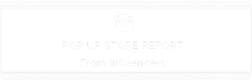 POP UP STORE REPORT From Influencers