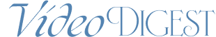 Video Digest
