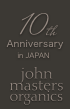 10th Anniversary john masters organics
